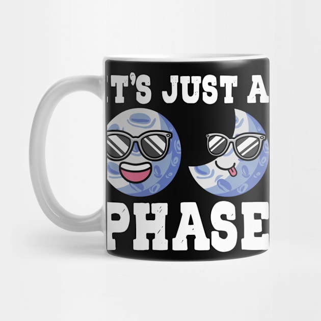 It's Just A Phase Moon Star Astronomy Space by Print-Dinner